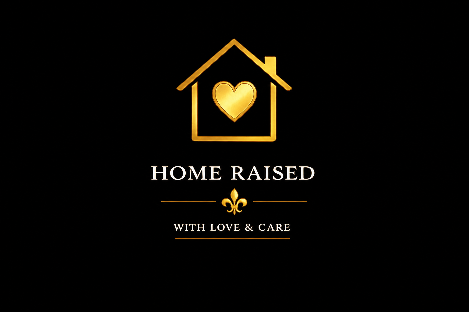 Home Raised — With Love and Care