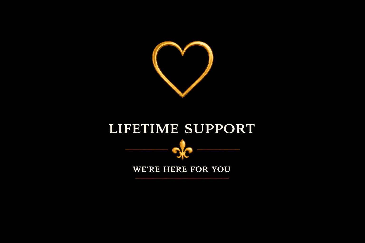 Lifetime Support — We're Here for You